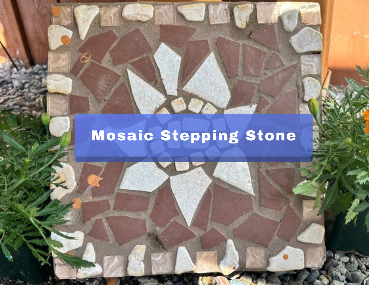 Mosaic Stepping Stone Workshop | August 7