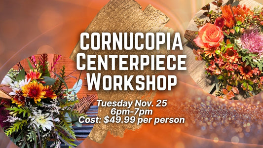 Advertisement for Cornucopia Centerpiece Workshop with floral arrangements and event details. Rathdrum Idaho